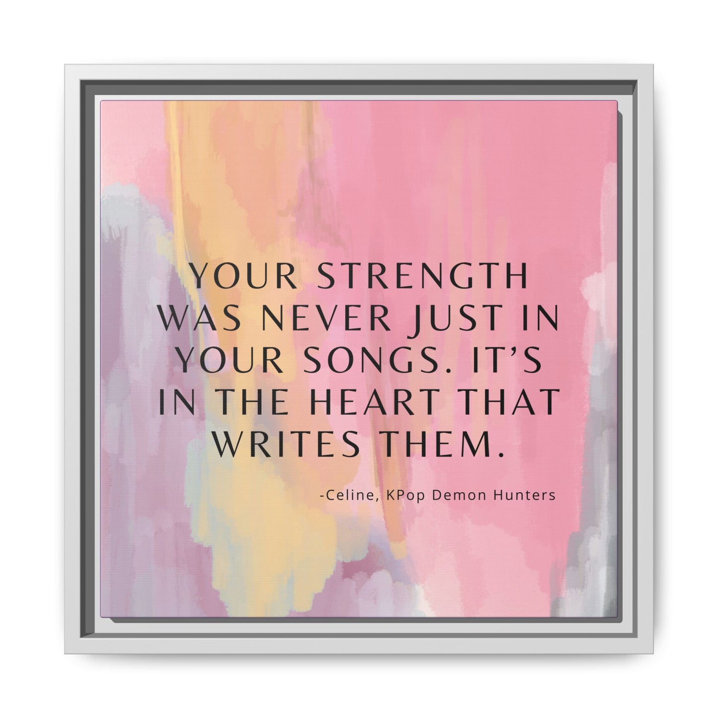 KPop Demon Hunters Movie Quote - Strength - Inspirational Wall Art Print