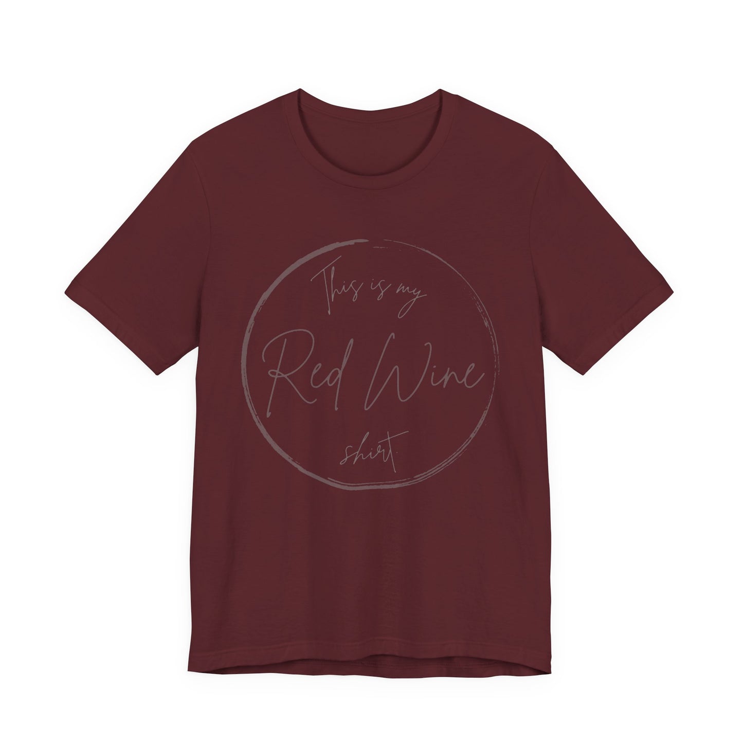 This is my Red Wine shirt - Minimalist Tee, Unisex Inspirational Shirt, Casual Style, Everyday