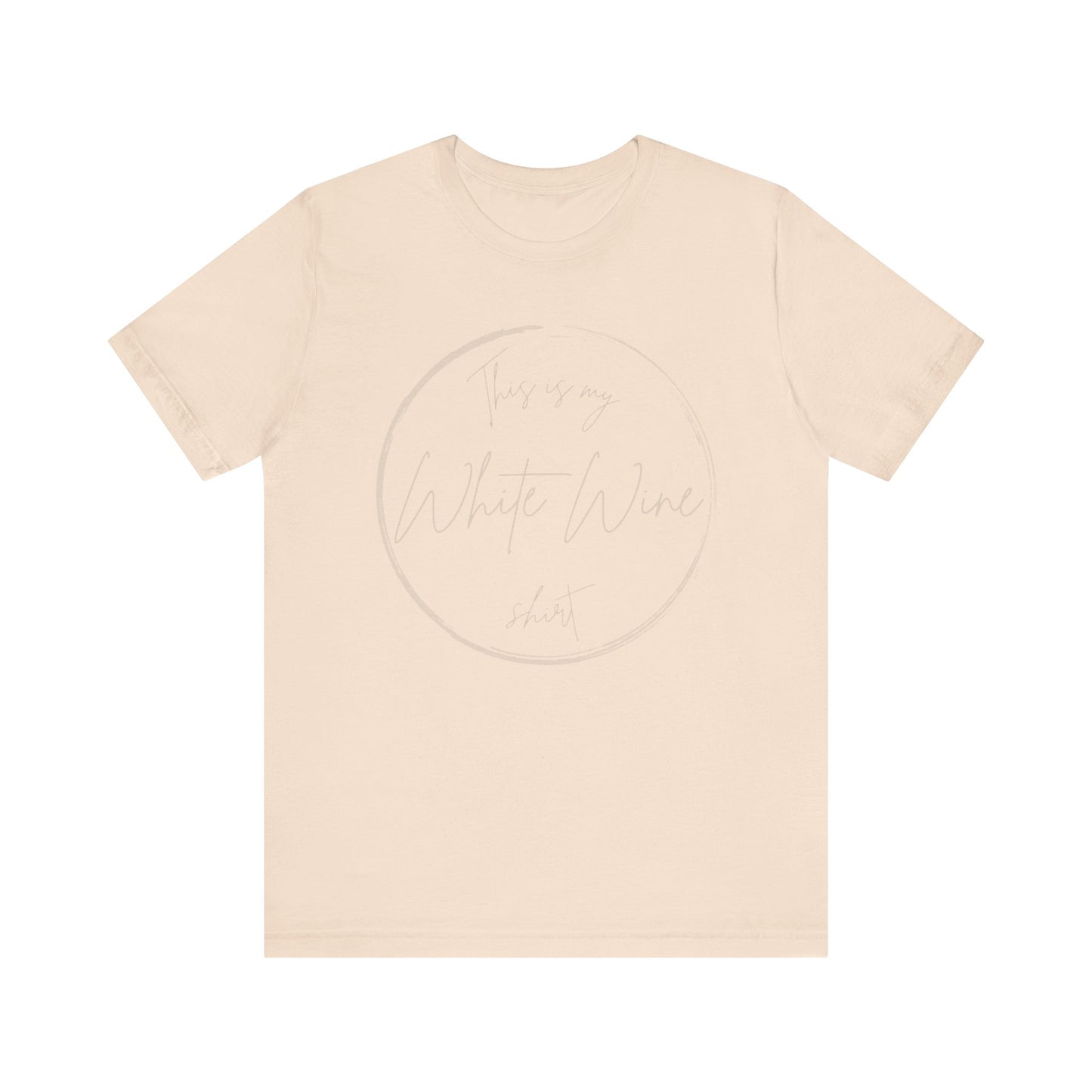 This is my White Wine shirt - Minimalist Tee, Unisex Inspirational Shirt, Casual Style,  Everyday Wear