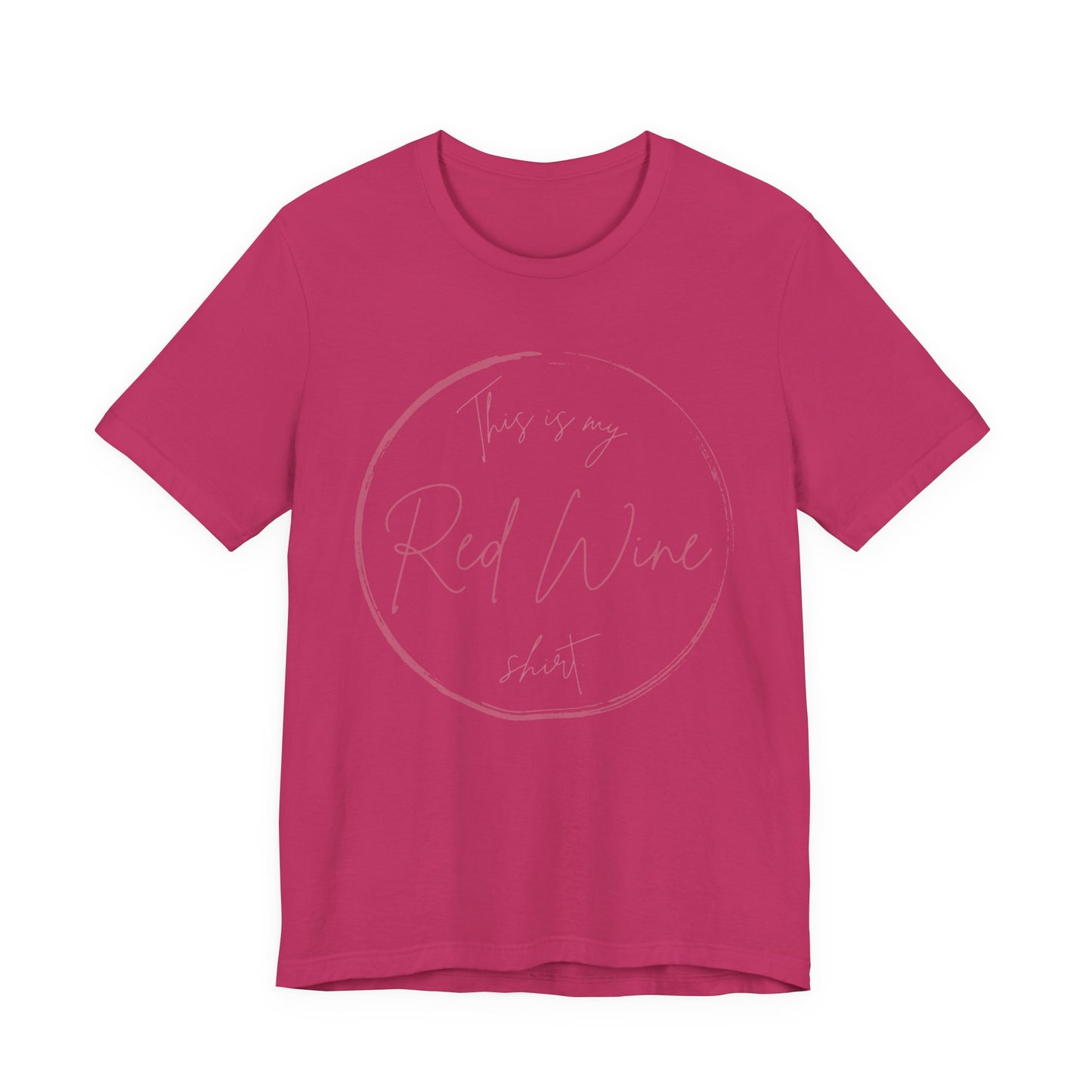 This is my Red Wine shirt - Minimalist Tee, Unisex Inspirational Shirt, Casual Style, Everyday