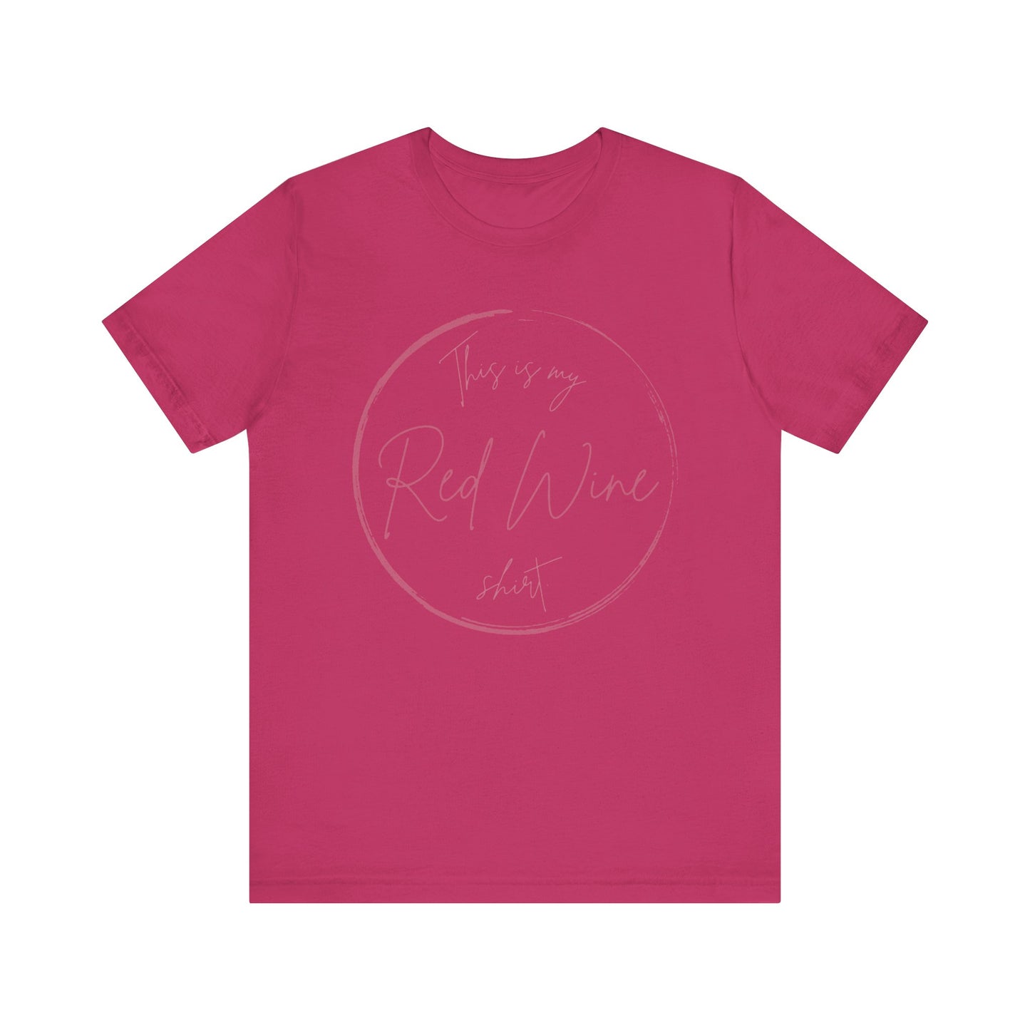 This is my Red Wine shirt - Minimalist Tee, Unisex Inspirational Shirt, Casual Style, Everyday