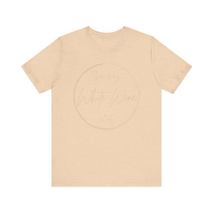 This is my White Wine shirt - Minimalist Tee, Unisex Inspirational Shirt, Casual Style,  Everyday Wear