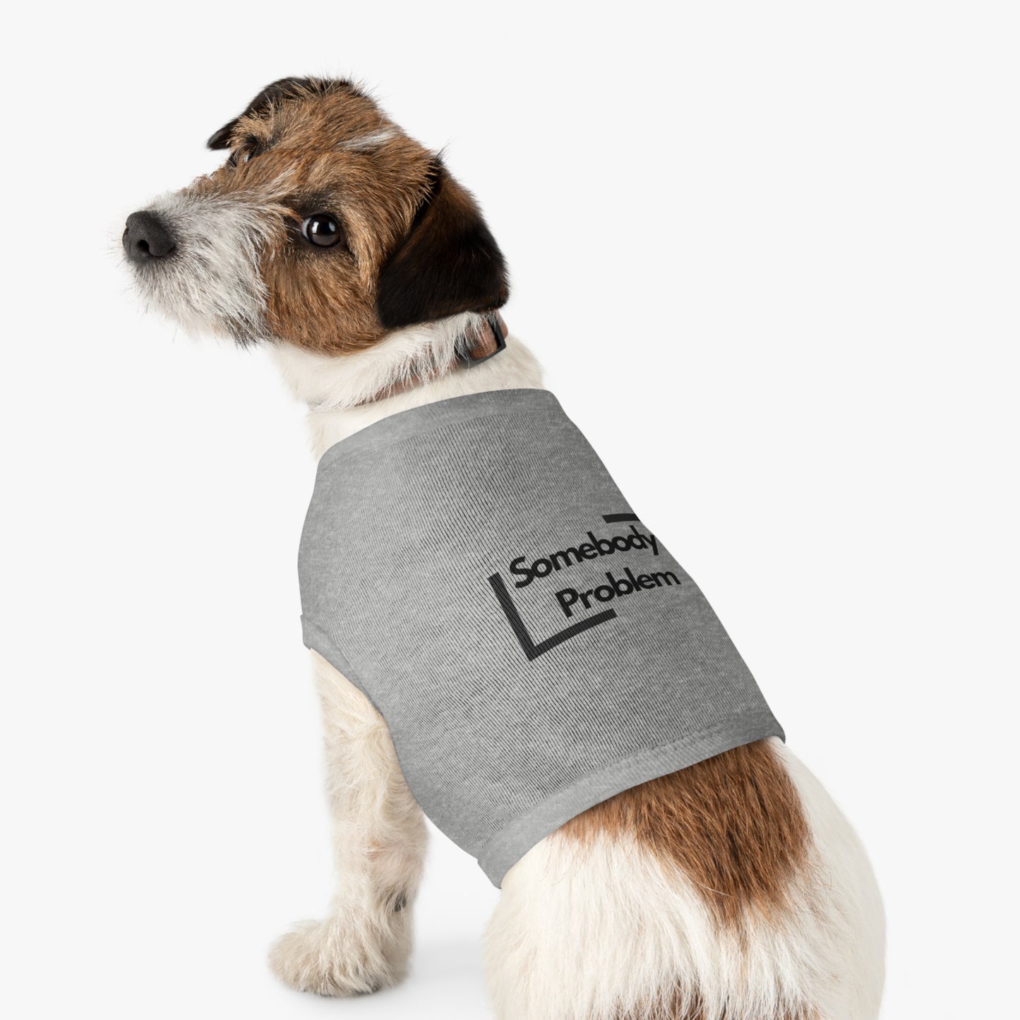 Somebody's Problem - Pet Tank Top - Funny Quote Dog Apparel - Dog Tank, Pet Clothing, Animal Lover Gift, Cute Dog Shirt, Summer Puppy Outfit