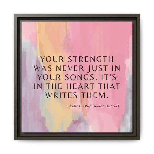 KPop Demon Hunters Movie Quote - Strength - Inspirational Wall Art Print