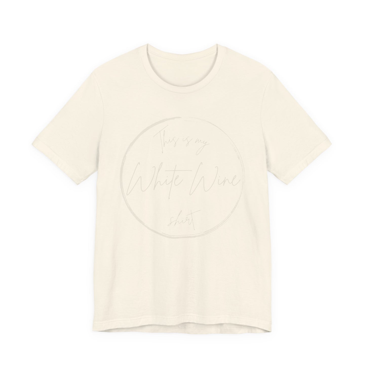 This is my White Wine shirt - Minimalist Tee, Unisex Inspirational Shirt, Casual Style,  Everyday Wear