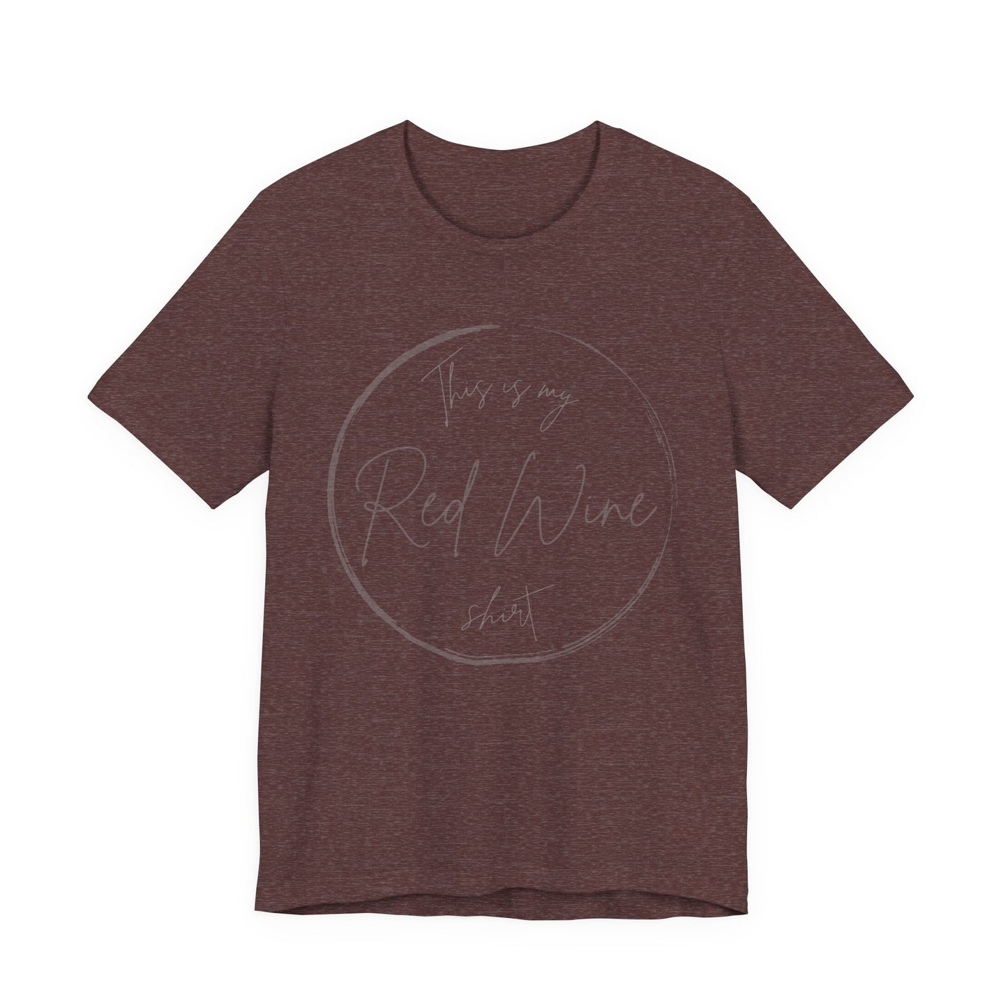 This is my Red Wine shirt - Minimalist Tee, Unisex Inspirational Shirt, Casual Style, Everyday