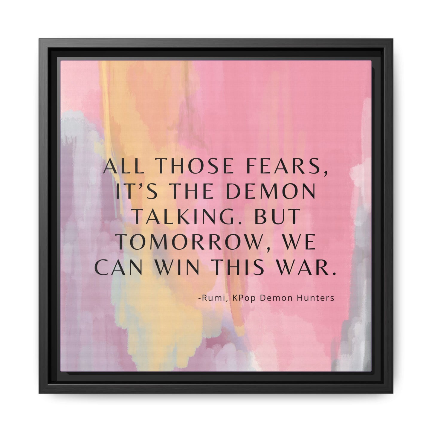 KPop Demon Hunters Movie Quote - Inspirational Wall Art Print