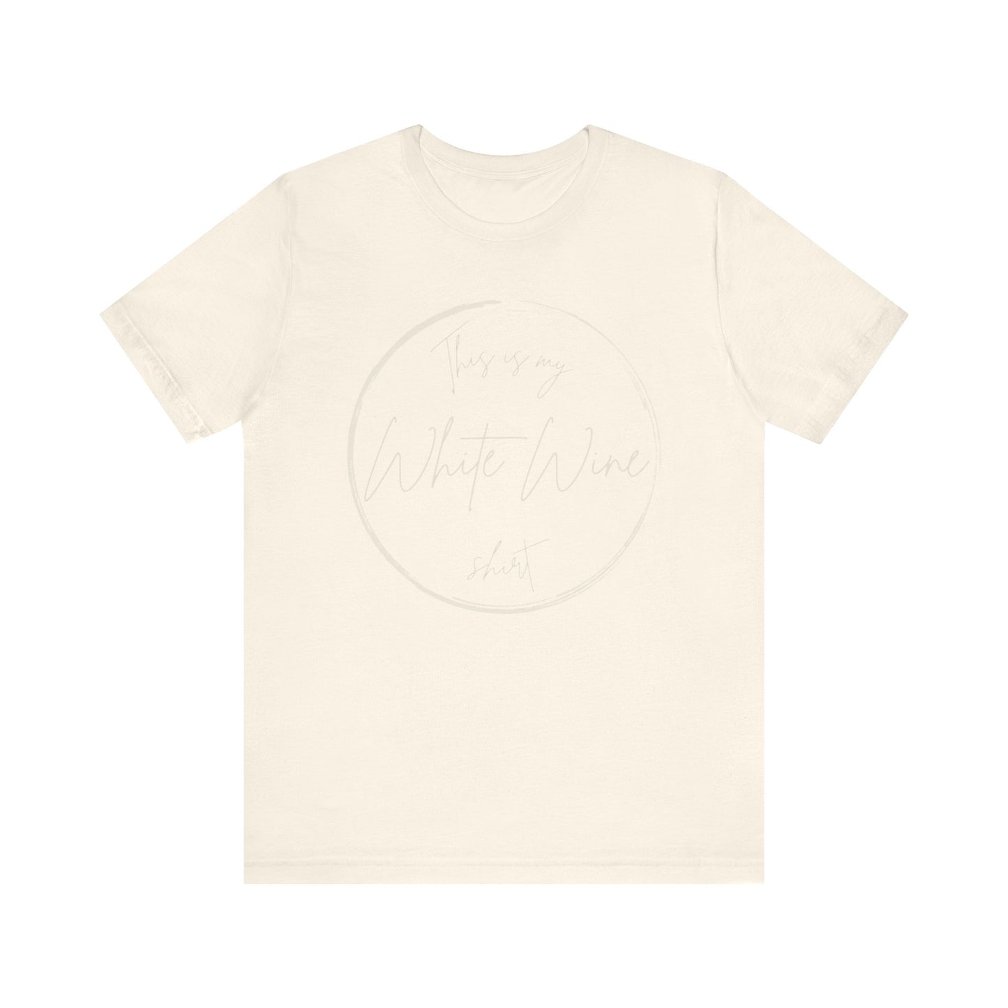 This is my White Wine shirt - Minimalist Tee, Unisex Inspirational Shirt, Casual Style,  Everyday Wear
