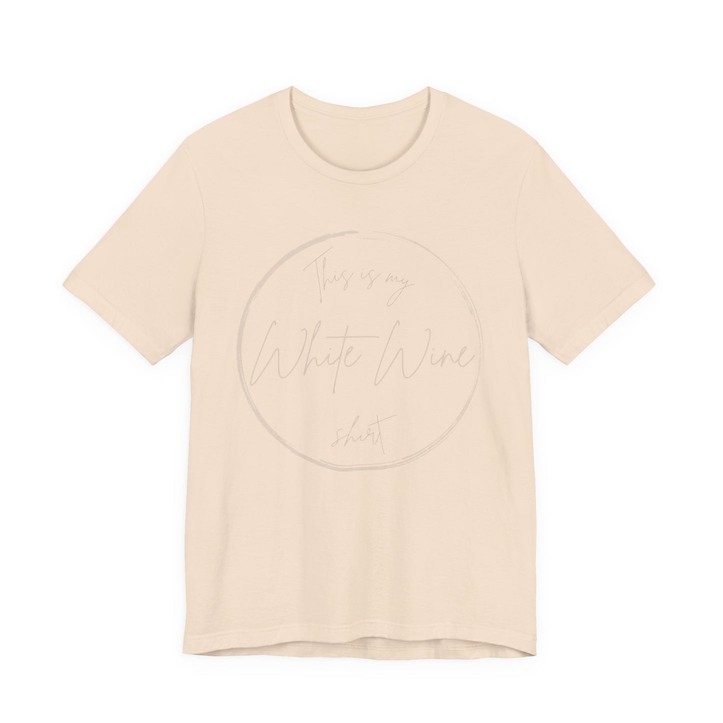 This is my White Wine shirt - Minimalist Tee, Unisex Inspirational Shirt, Casual Style,  Everyday Wear