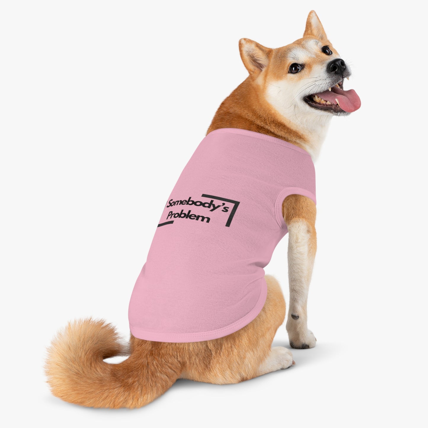 Somebody's Problem - Pet Tank Top - Funny Quote Dog Apparel - Dog Tank, Pet Clothing, Animal Lover Gift, Cute Dog Shirt, Summer Puppy Outfit