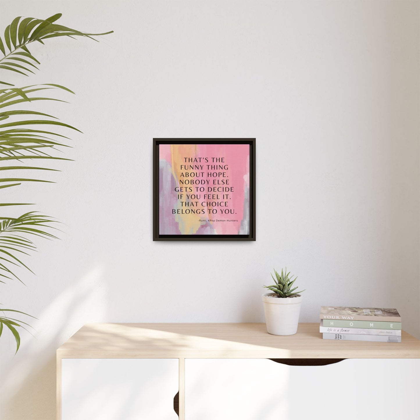 KPop Demon Hunters Movie Quote - Inspirational Wall Art Print